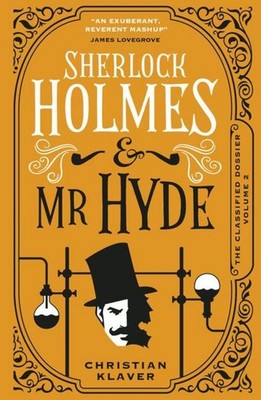 The Classified Dossier - Sherlock Holmes and Mr Hyde Christian Klaver
