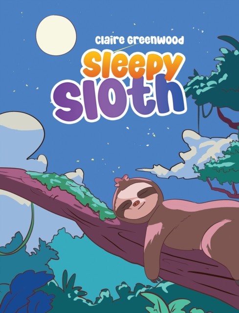 Sleepy Sloth by Claire Greenwood - 9781528992763 - Image 2