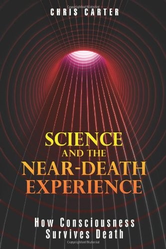 Science and the Near-Death Experience: How Cons, Carter.+