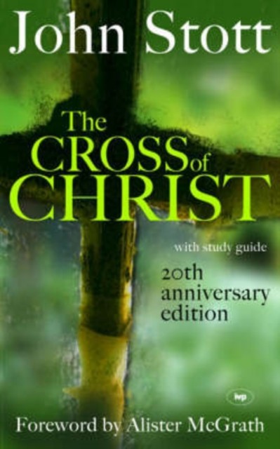 The Cross of Christ With Study Guide by John  Stott (Hardback Book)