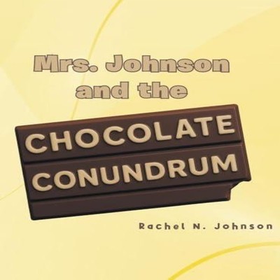 Mrs. Johnson and the Chocolate Conundrum JohnsonRachel N. Hardcov