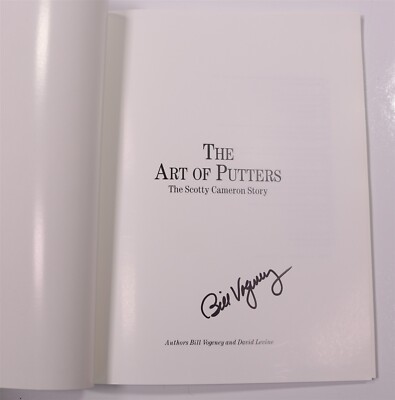 The Art of Putters: Scotty Cameron Story Paperback Signed