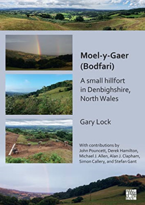 Moel-y-Gaer (Bodfari): A Small Hillfort in Denbighshire - Paperback NEW Lock, Ga
