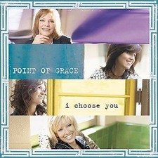 I Choose You by Point of Grace (CD, 2004) for sale online | eBay