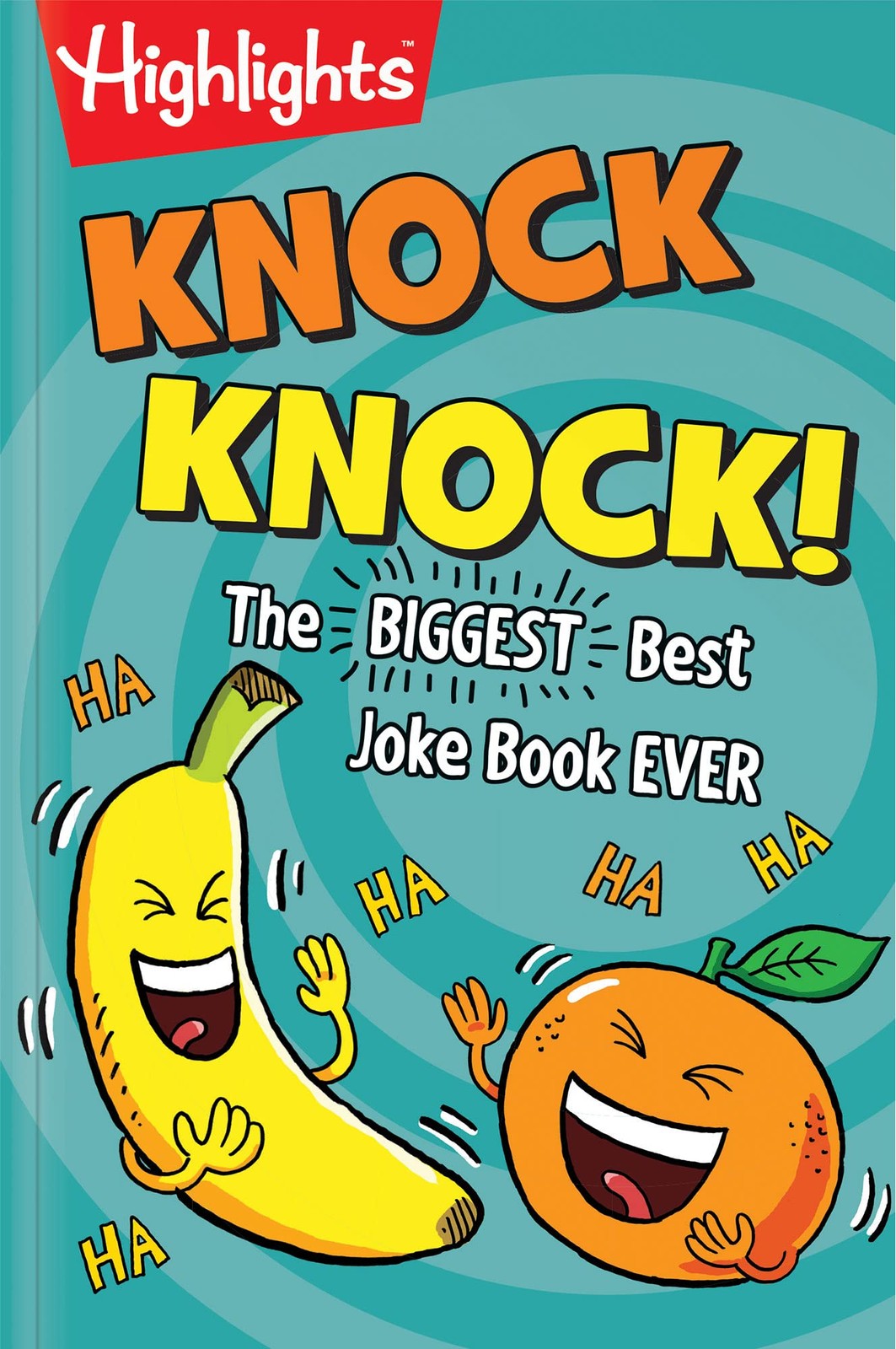 Knock Knock!: The BIGGEST, Best Joke Book EVER (Highlights Laugh Attack! Jok...