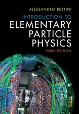 Introduction to Elementary Particle Physics by Alessandro Bettini: Used