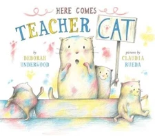 Here Comes Teacher Cat - Hardcover By Underwood, Deborah - VERY GOOD