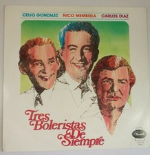 Celio Gonzalez Nico Membiela Carlos Diaz Tres Boleristas De Siempre VG+ LP #1511