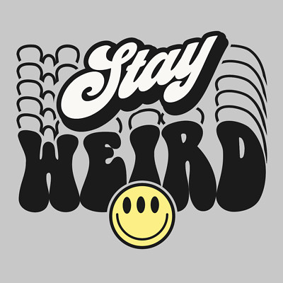 Stay weird 10'' Width DTF Print Sheet Ready To Press Heat Transfer