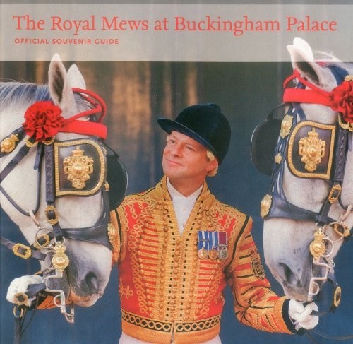 Royal Mews at Buckingham Palace : Official Souvenir Guide by Hugo Vickers...
