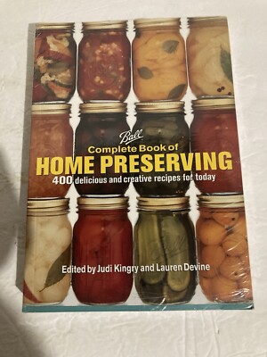 Ball Complete Book of Home Preserving : 400 Delicious and Creative Recipes