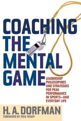 Coaching the Mental Game by H. A. Dorfman
