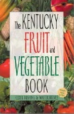 The Kentucky Fruit and Vegetable Book (Southern Fruit and Vegetable - GOOD