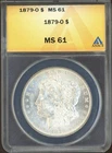 1879-O Morgan Silver Dollar ANACS MS 61 Cert. # 4899958