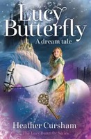 Heather Cursham | Lucy Butterfly | Taschenbuch | Englisch (2016) | A Dream Tale