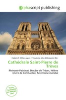 Frederic P. Miller (U. A.) | CathéDrale Saint-Pierre De TrèVes | Taschenbuch