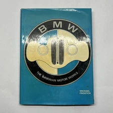 BMW The Bavarian Motor Works by Michael Frostick 1978 Motorbooks BMW History