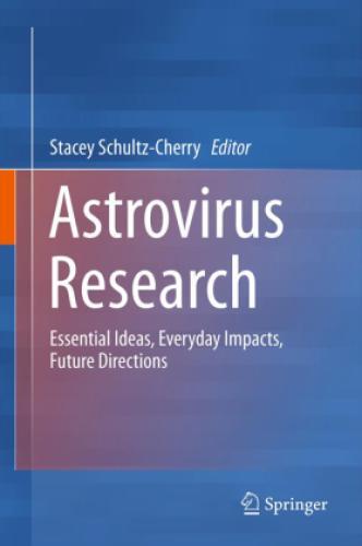 Astrovirus Research Essential Ideas, Everyday Impacts, Future