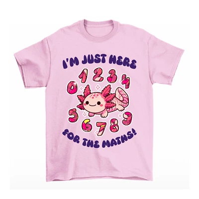 BUZZ SHIRTS Girls Kids Axolotl TShirt Just Here For The MATHS Funny World Numbers Day School