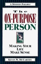 The On-Purpose Person: Making Your Life Make Sense : A Modern Parable - GOOD