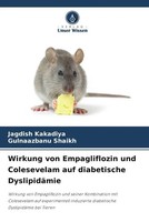 Jagdish Kakadiya (U. A.) | Wirkung Von Empagliflozin Und Colesevelam Auf...