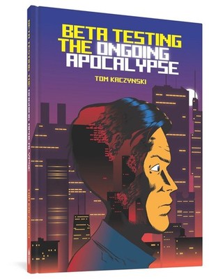 Beta Testing the Ongoing Apocalypse by Tom Kaczynski (English) Hardcover Book