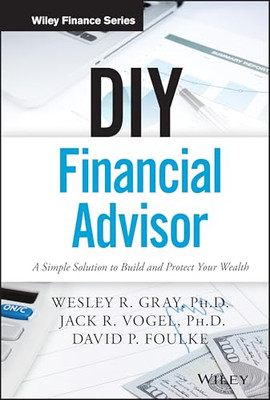 Diy Financial Advisor: a Simple Solution to Build and P -  NEW Wesley R. Gray, 2