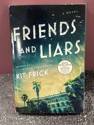 Friends and Liars: A Novel by Kit Frick (softcover)