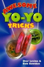Awesome Yo-Yo Tricks - Paperback, by Levine Shar; Bowden Robert - Good