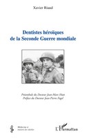 Xavier Riaud | Dentistes HéRoïQues De La Seconde Guerre Mondiale | Taschenbuch