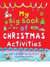 My Big Book of Christmas Activities: Make and Color Decorations, Creative Craft,