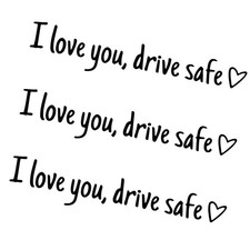 3 x I Love You Drive Safe Car Mirror Stickers, Car Window Vinyl Decal, Cute S...