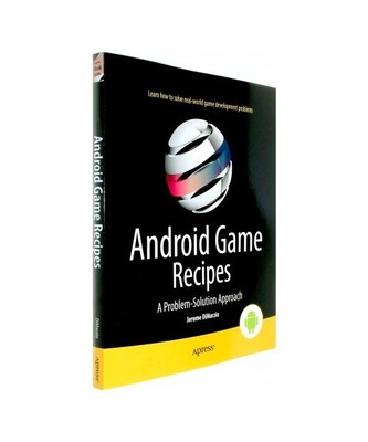 Android Game Recipes: A Problem-Solution Approach, Jerome Dimarzio