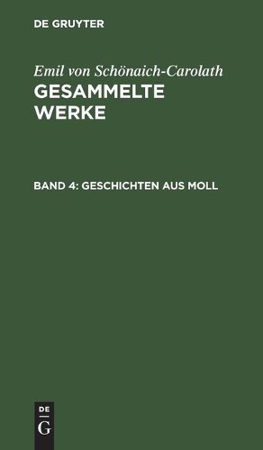 Emil Von Schönaich-Carolath Geschichten Aus Moll (Hardback)