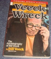VEECK: AS IN WRECK : THE AUTOBIOGRAPHY OF BILL VEECK By Ed Linn **Excellent**
