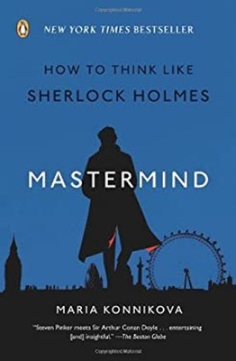 Mastermind : How to Think Like Sherlock Holmes Paperback Maria Ko