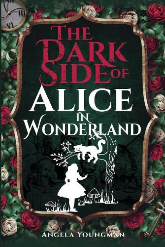 Angela Youngman The Dark Side of Alice in Wonderland (Tascabile)