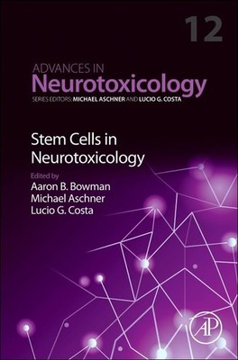 Stem Cells in Neurotoxicology (Volume 12) (Advances in Neurotoxicology, Volu...
