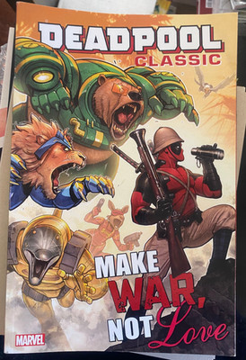 Deadpool Classic: Make War, Not Love (Volume 19) ~ Scheer, Paul; Giovannetti, Ni