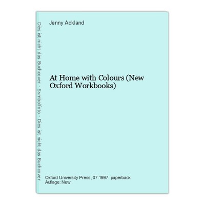 At Home with Colours (New Oxford Workbooks) Ackland, Jenny: