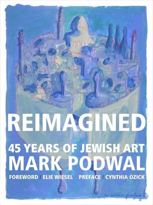 Reimagined: 45 Years of Jewish Art by Mark Podwal (English) Hardcover Book