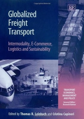 Globalized Freight Transport: Intermodality, E-Commerce, Logistics and Susta...