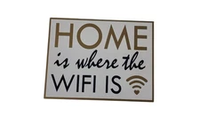 Wooden Sign 5.5" X 8" X 1" Home is where the WIFI is" Funny Home Decor White