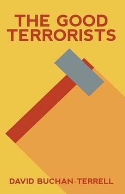 The Good Terrorists by David Buchan-Terrell (English) Paperback Book