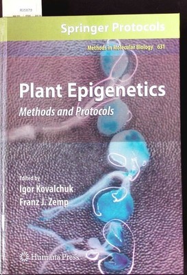Plant epigenetics. Methods and protocols. Kovalchuk, Igor: