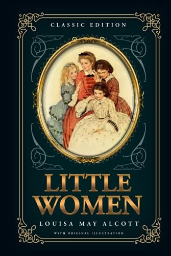 Kleine Frauen: von Louisa May Alcott mit Original Illustrationen