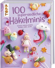 100 superniedliche Häkelminis * TOPP 6885 * ...