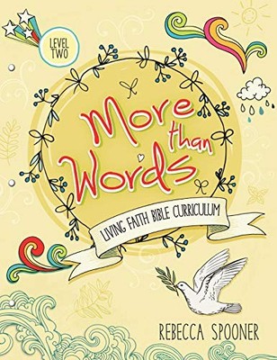 MORE THAN WORDS: LEVEL 2 (LIVING FAITH BIBLE CURRICULUM) By Rebecca Spooner NEW