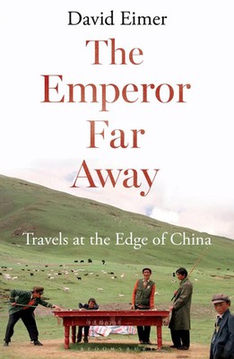 The Emperor Far Away | Travels at the Edge of China | David Eimer | Englisch