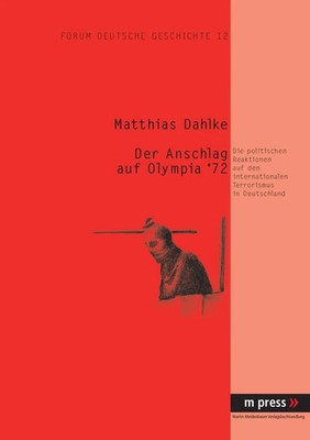 Der Anschlag auf Olympia '72 Matthias Dahlke Taschenbuch Deutsch 2006 Peter Lang